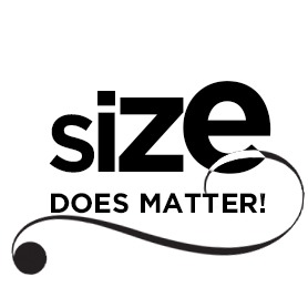 It’s True. Size DOES Matter!